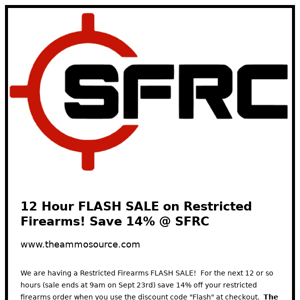 12 Hour FLASH SALE on Restricteds!  Save 14% @ SFRC