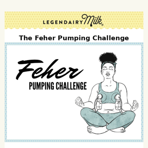 Try the Feher Challenge for More Let Downs!