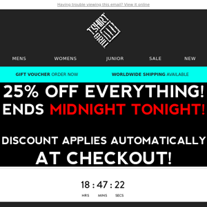 25% Off Everything; Ends Midnight Tonight!