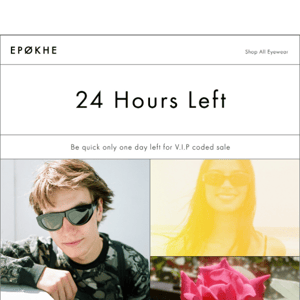 FINAL DAY: Enjoy VIP savings on EPØKHE eyewear