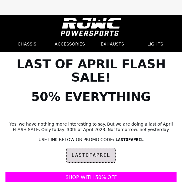 🧨 LAST OF APRIL FLASH SALE! 50% OFF EVERYTHING! 🔥