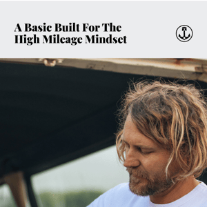 For The High Mileage Mindset