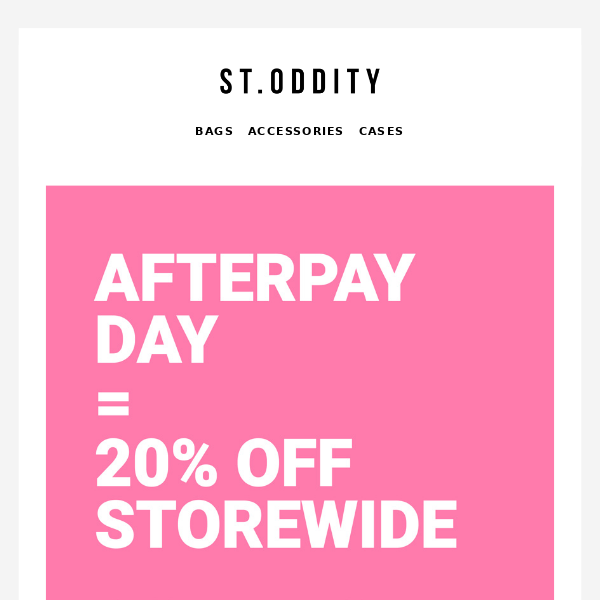 Afterpay Day = 20% off storewide 🙌