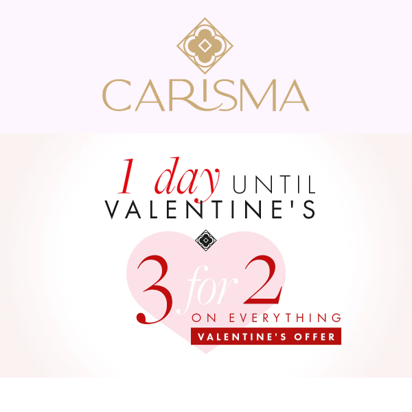 1 Day Until Valentine's 🥰 3 for 2 on Everything! 😍