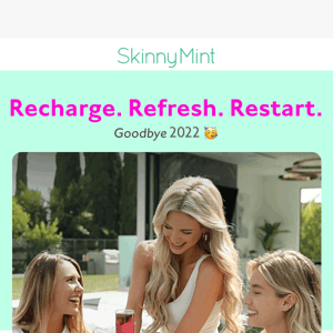 Skinny Mint are you ready to recharge yourself for 2023? Here’s how to do it