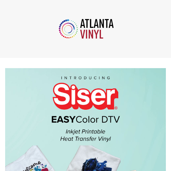 🚨 Introducing Siser EASYColor DTV Inkjet Printable HTV - Atlanta
