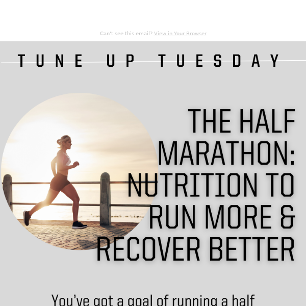 Half marathon training: Nutrition to run more, recover better