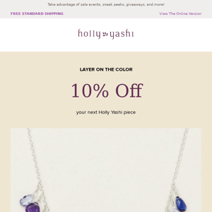 10% Off to indulge your colorful side