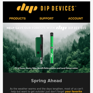 Spring Ahead with Dip Devices