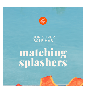 Super Sale: Matching Splashers 💦