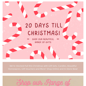 IT'S 20 DAYS UNTIL CHRISTMAS! We're stocked full with Christmas Gifts!