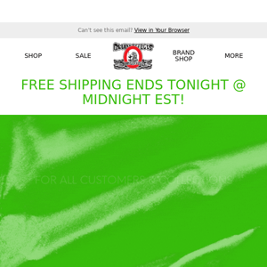 Free Shipping For All Customers Ends Tonight @ Midnight EST!