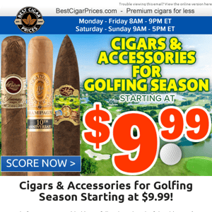 🏌️‍♂️ Cigars & Accessories for Golfing Season Starting at $9.99 🏌️‍♂️