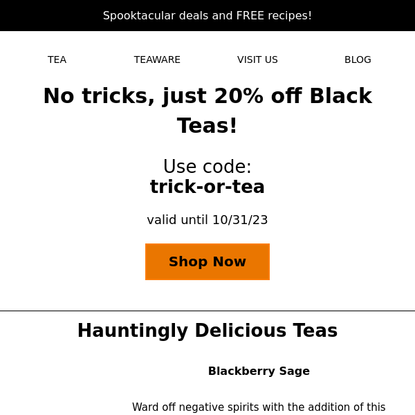BOO! 👻 Take 20% off Black Teas through Halloween! 😱