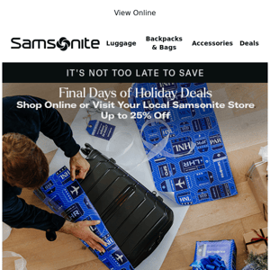 Visit your local Samsonite store and still get your gifts!