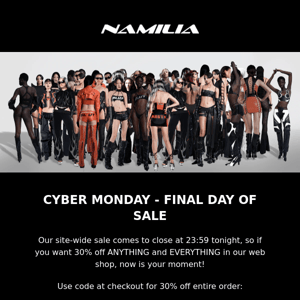 CYBER MONDAY! Final day of 30% off sale