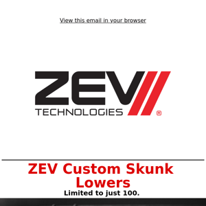 ZEV Custom Range Skunk Lowers drop now.