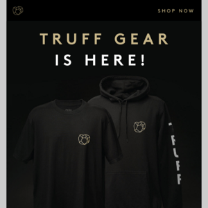 It’s official: TRUFF Gear is Here!