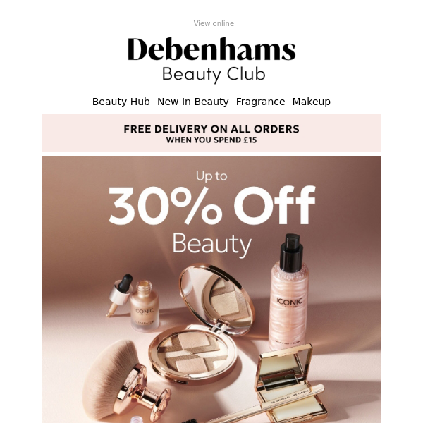 FREE delivery +  Don't miss out Debenhams Ireland: up to 30% off Beauty