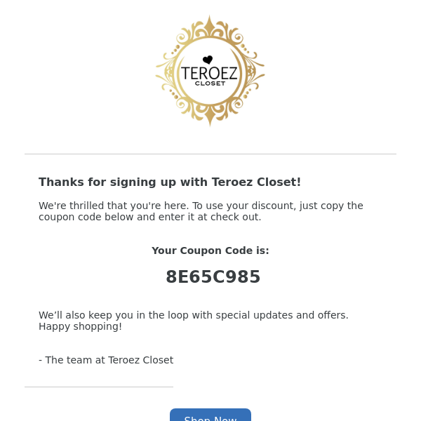 Thanks for signing up with Teroez Closet!