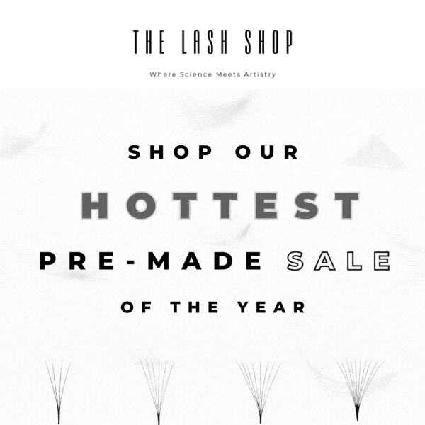 HOTTEST PRE-MADE SALE Of The Year! 🎉