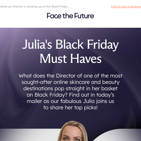 Face the Future, This Is Julia’s Black Friday Edit