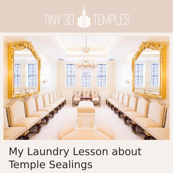 My Laundry Lesson about Temple Sealings