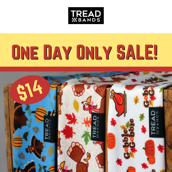 One Day Only $14 Sale! Turkey Time With TreadBands!