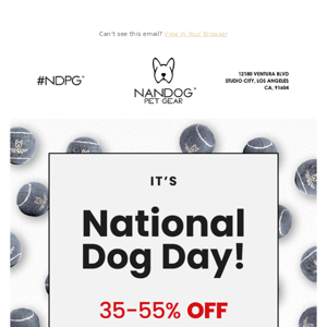 It's National Dog Day! 🐶 35-55% off