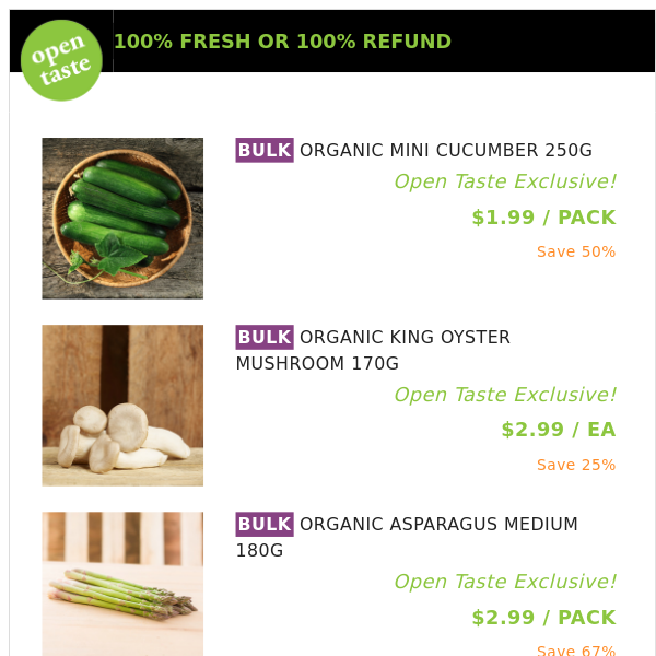 ORGANIC MINI CUCUMBER 250G ($1.99 / PACK), ORGANIC KING OYSTER MUSHROOM 170G and many more!