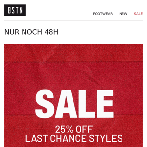 Nur noch 48h | 25% auf Last Chance Styles 🔥