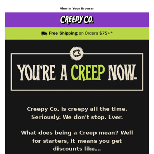 Welcome to the Creep Squad!