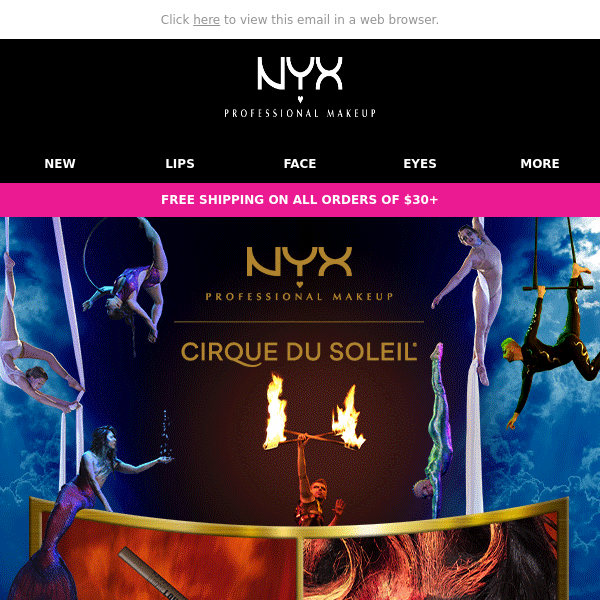 🎪NYX Cosmetics x Cirque du Soleil: Discover the star products