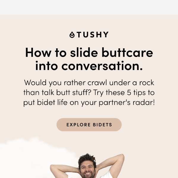 How to slide buttcare into conversation.