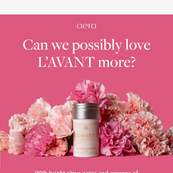 Our New L’AVANT Fragrance Has Us Totally Blushing 🥰💕🥰💕