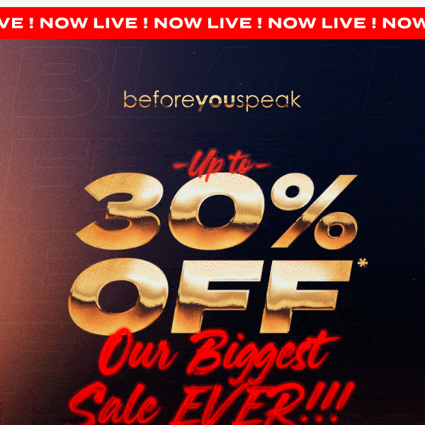 Our Biggest Sale EVER is Live NOW!