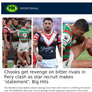 Chooks get revenge on bitter rivals in fiery clash as star recruit makes ‘statement’: Big Hits