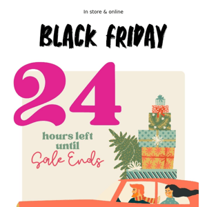 24 hours to Shop, Save and...