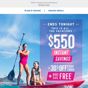[ENDS TONIGHT] Hurry to score BIG savings of up to $550 + 30% off every guest + kids sail FREE