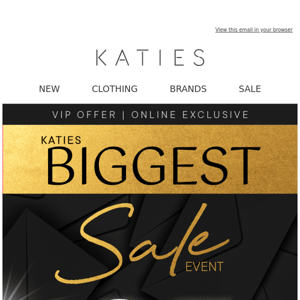The BIGGEST SALE Event! $25 Katies Styles inside...