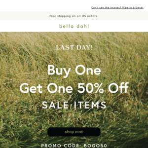 Last Day: Buy One Get One 50% Off All Sale Items