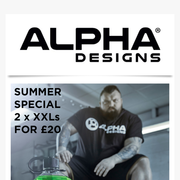 Summer Special Offer!! 2 x XXLs for £20!