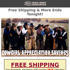 Whoa Wild West! Free Shipping Ends TODAY!!