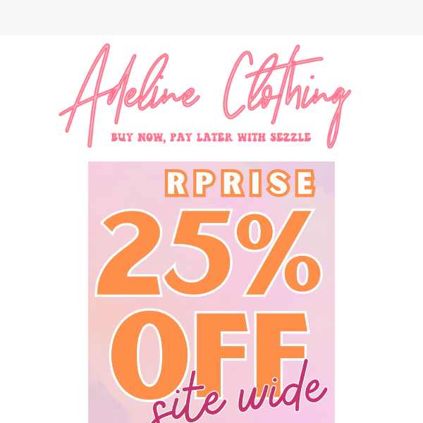 25% off SITE WIDE - TODAY ONLY 🎉