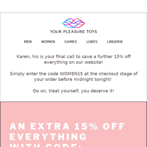 Last Call for 15% OFF EVERYTHING 🤩