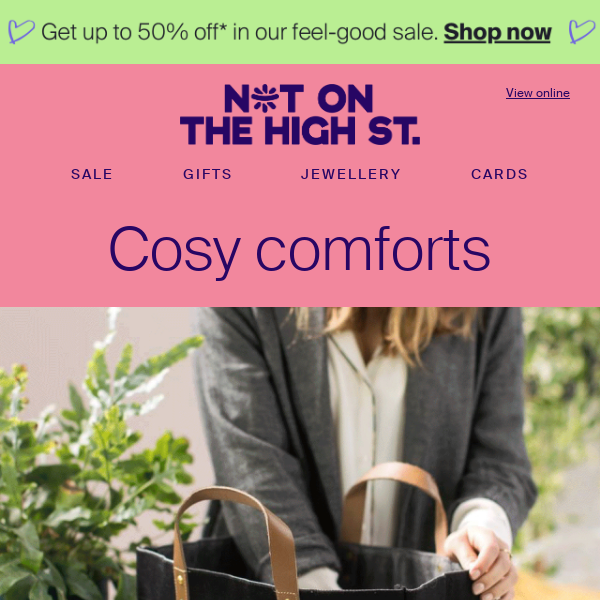 Cosy accessories + up to 50% off*