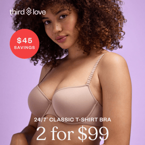 Just in! 2 for $99 T-Shirt Bras