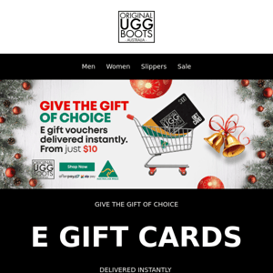 It's not too late! Grab an Original UGG Boots gift card. Give the gift of choice this holiday season with our E gift cards online from $10. Delivered instantly!