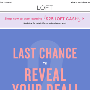 LAST CHANCE to reveal your deal!