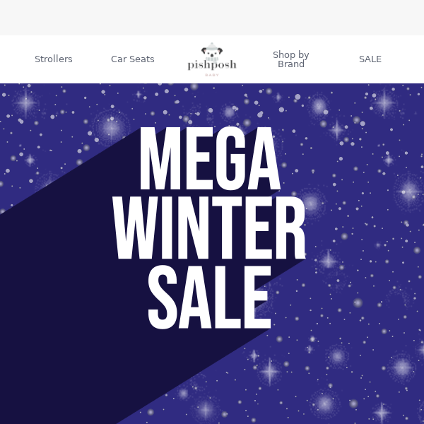 Mega savings during our Mega Winter Sale!